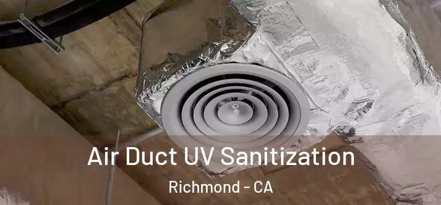  Air Duct UV Sanitization Richmond - CA