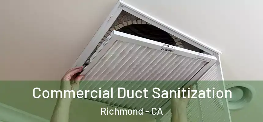 Commercial Duct Sanitization Richmond - CA