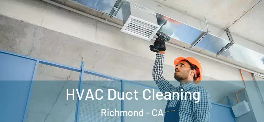 HVAC Duct Cleaning Richmond - CA