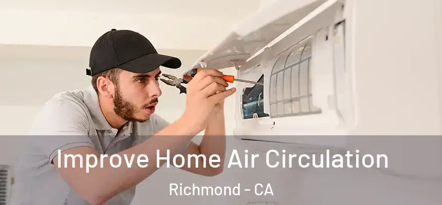 Improve Home Air Circulation Richmond - CA