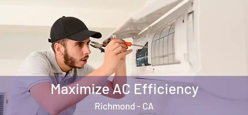 Maximize AC Efficiency Richmond - CA